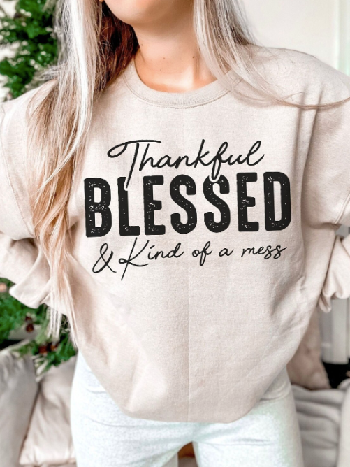 Adult Unisex "Thankful Blessed & Kind of a Mess" Sweatshirt